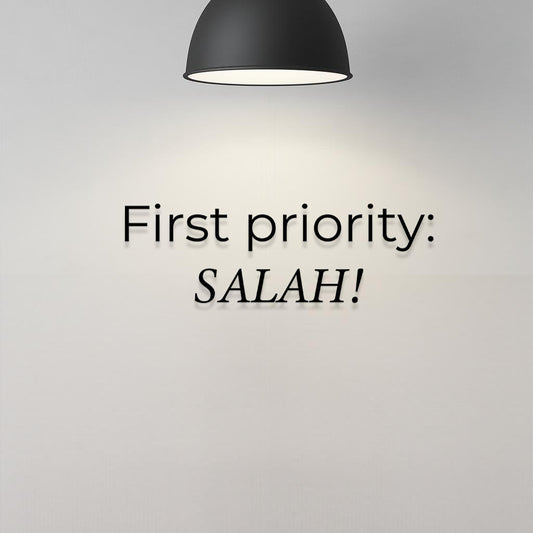 First priority: Salah!